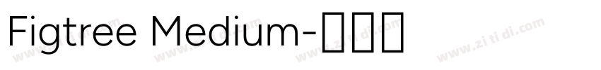 Figtree Medium字体转换